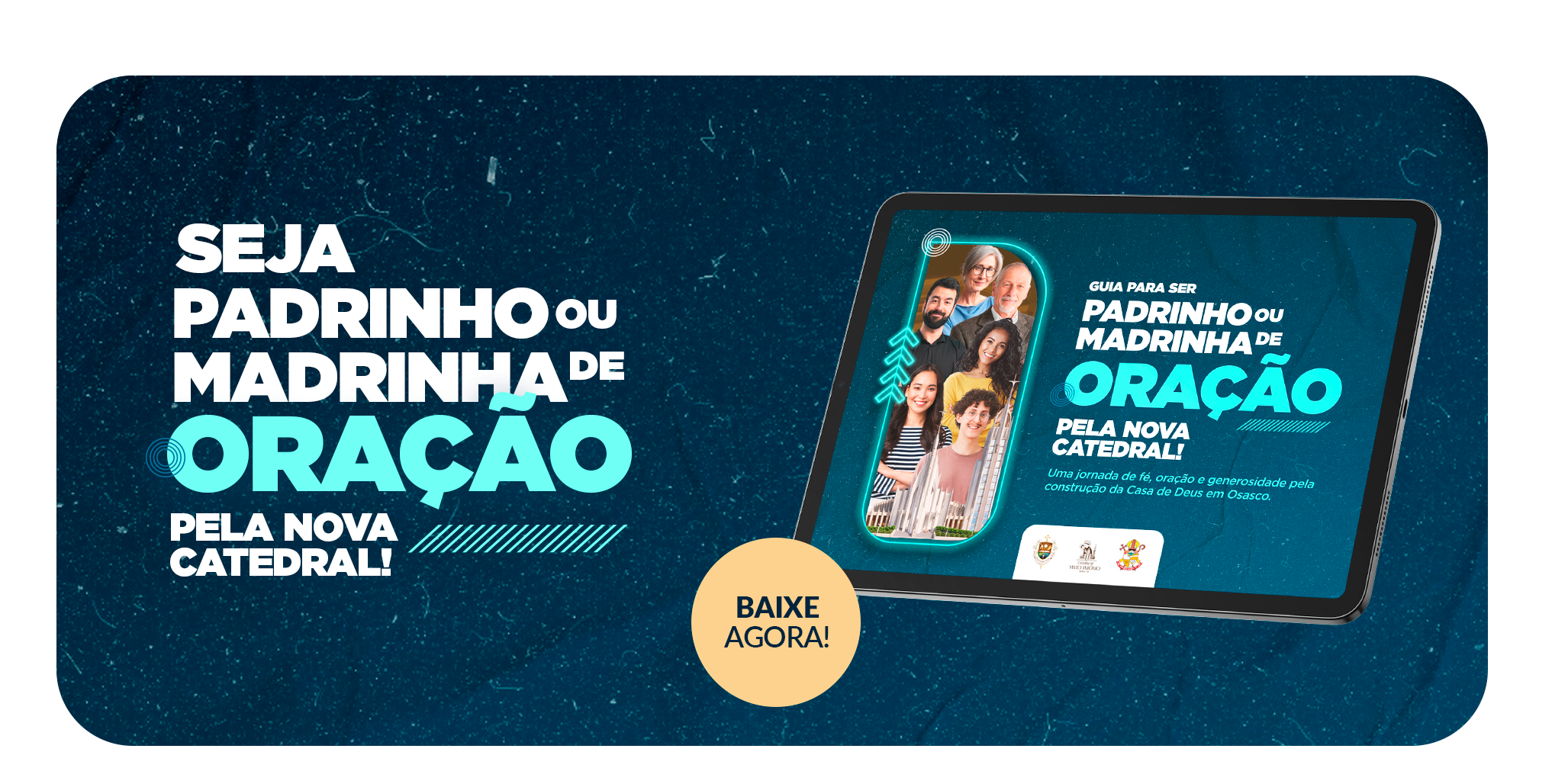 Guia para ser Padrinho ou Madrinha de Oração pela nova Catedral